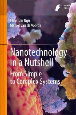 Voorde, M. H. Van De; Ngo, Christian - Nanotechnology in a Nutshell - 9789462390119 - V9789462390119