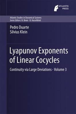 Pedro Duarte - Lyapunov Exponents of Linear  Cocycles: Continuity via Large Deviations - 9789462391239 - V9789462391239