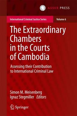 Simon M. Meisenberg (Ed.) - The Extraordinary Chambers in the Courts of Cambodia: Assessing Their Contribution to International Criminal Law - 9789462651043 - V9789462651043