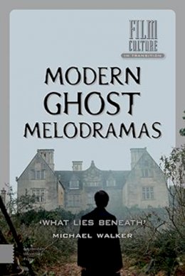 Michael S. Walker - Modern Ghost Melodramas - 9789462980167 - V9789462980167