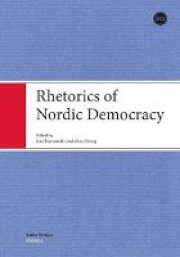 Jussi Kurunmaki (Ed.) - Rhetorics of Nordic Democracy - 9789522222282 - V9789522222282