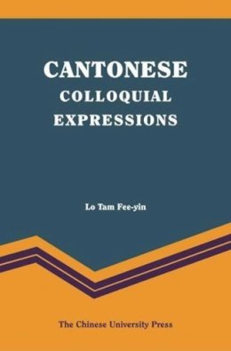 Lo Tam Fee-Yin - Cantonese Colloquial Expressions (Chinese and English Edition) - 9789629961817 - V9789629961817