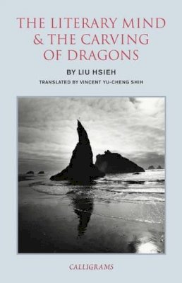 Liu Hsieh - The Literary Mind and the Carving of Dragons - 9789629965853 - V9789629965853