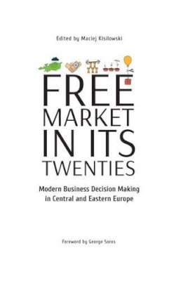 Maciej Kisilowski - Free Market Its Twenties - 9789633860441 - V9789633860441