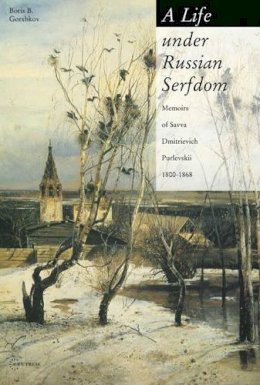 Gorshkov, Boris B., Purlevskii, Savva Dmitrievich - Life Under Russian Serfdom - 9789637326158 - V9789637326158