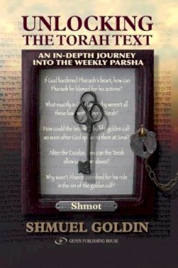 Rabbi Shmuel Goldin - Unlocking the Torah Text Shmot - 9789652294494 - V9789652294494