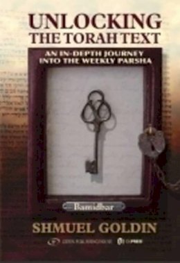 Rabbi Shmuel Goldin - Unlocking The Torah Text - Bamidbar - 9789652295255 - V9789652295255