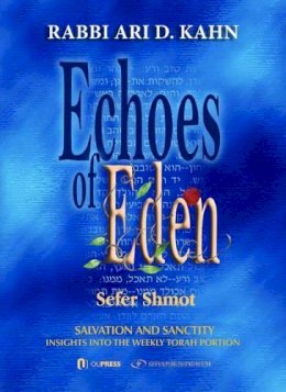 Rabbi Ari Kahn - Echoes of Eden: Sefer Shmot - 9789652295859 - V9789652295859