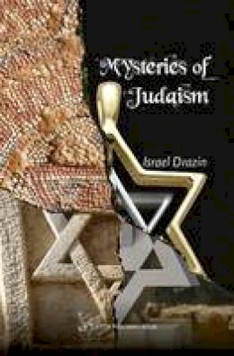 Israel Drazin - Mysteries of Judaism (Maimonides and Rational) - 9789652296511 - V9789652296511