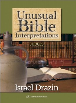 Israel Drazin - Unusual Bible Interpretations - 9789652297105 - V9789652297105