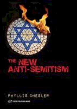 Phyllis Chesler - The New Anti-Semitism - 9789652298096 - V9789652298096