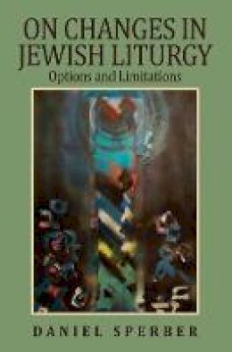 Dan Sperber - On Changes in Jewish Liturgy - 9789655240405 - V9789655240405