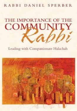 Dan Sperber - The Good Rabbi. Leading with Compassionate Halachah.  - 9789655242386 - V9789655242386