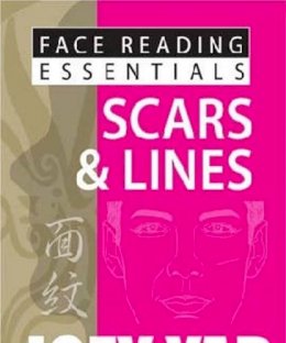 Joey Yap - Face Reading Essentials -- Scars & Lines - 9789670310138 - V9789670310138