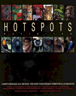 Mittermeier, Russell A.; Gil, Patricio Robles; Hoffman, Michael; Pilgrim, John; Brooks, Thomas; Mittermeier, Cristina; Lamoreux, John; Fonseca, Gusta - Hotspots Revisited - 9789686397772 - V9789686397772