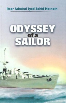 Rear Admiral Syed Zahid Hasnain - Odyssey of a Sailor - 9789698784713 - V9789698784713