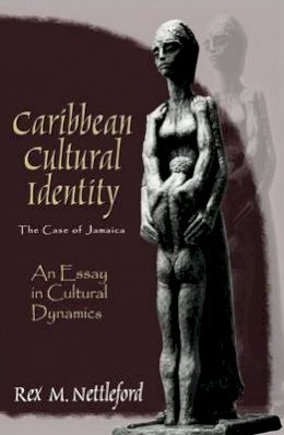 Rex Nettleford - Caribbean Cultural Identity: The Case of Jamaica - 9789766371319 - V9789766371319