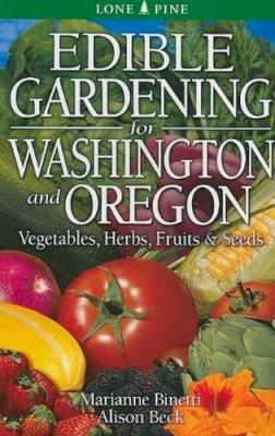 Marianne Binetti - Edible Gardening for Washington and Oregon - 9789766500481 - V9789766500481