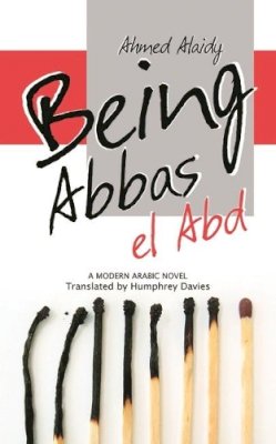 Ahmed Alaidy - Being Abbas El Abd - 9789774163098 - V9789774163098