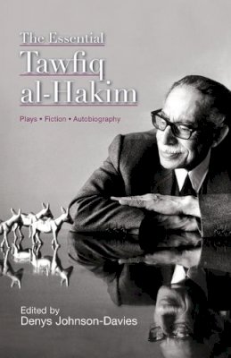 Johnson Davies  Deny - The Essential Tawfiq Al-Hakim - 9789774165924 - V9789774165924