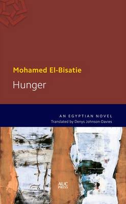 Mohamed El-Bisatie - Hunger: An Egyptian Novel - 9789774166808 - V9789774166808