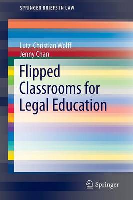 Lutz-Christian Wolff - Flipped Classrooms for Legal Education - 9789811004780 - V9789811004780