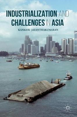 Kankesu Jayanthakumaran - Industrialization and Challenges in Asia - 9789811008238 - V9789811008238