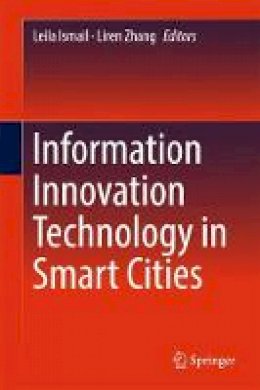Leila Ismail (Ed.) - Information Innovation Technology in Smart Cities - 9789811017407 - V9789811017407