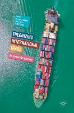 Somesh Mathur (Ed.) - Theorizing International Trade: An Indian Perspective - 9789811017582 - V9789811017582