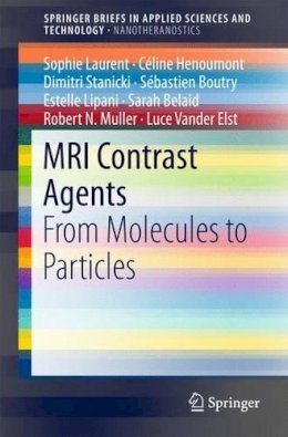 Sophie Laurent - MRI Contrast Agents: From Molecules to Particles - 9789811025273 - V9789811025273