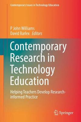 John Williams (Ed.) - Contemporary Research in Technology Education: Helping Teachers Develop Research-informed Practice - 9789811028175 - V9789811028175