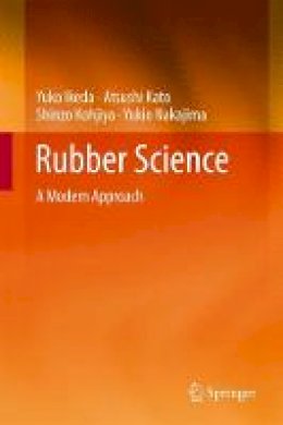Yuko Ikeda - Rubber Science: A Modern Approach - 9789811029370 - V9789811029370