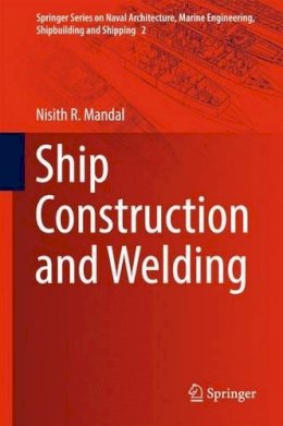 Nisith R. Mandal - Ship Construction and Welding - 9789811029530 - V9789811029530