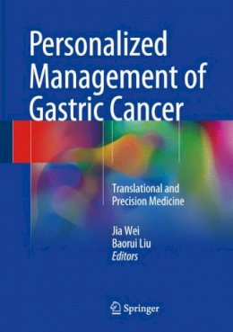 Wei - Personalized Management of Gastric Cancer: Translational and Precision Medicine - 9789811039775 - V9789811039775