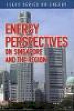  - Energy Perspectives on Singapore and the Region - 9789812304100 - V9789812304100