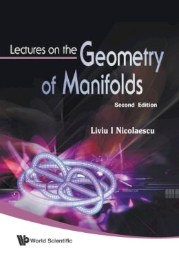 Liviu I. Nicolaescu - Lectures On The Geometry Of Manifolds (2Nd Edition) - 9789812778628 - V9789812778628