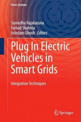 Sumedha Rajakaruna (Ed.) - Plug In Electric Vehicles in Smart Grids: Integration Techniques - 9789812872982 - V9789812872982