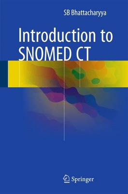 S. B. Bhattacharyya - Introduction to SNOMED CT - 9789812878939 - V9789812878939