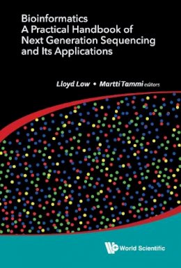 Lloyd Low - Bioinformatics: A Practical Handbook of Next Generation Sequencing and Its Applications - 9789813144743 - V9789813144743