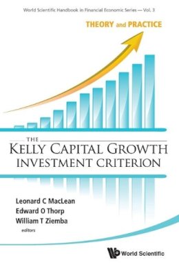 Maclean Leonard C Et - Kelly Capital Growth Investment Criterion, The: Theory And Practice - 9789814293495 - V9789814293495