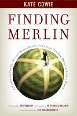 Kate Cowie - Finding Merlin: Handbook for the Human Development Journey - 9789814302746 - V9789814302746