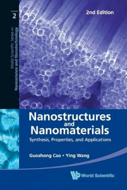 Guozhong Cao - Nanostructures And Nanomaterials: Synthesis, Properties, And Applications (2nd Edition) - 9789814324557 - V9789814324557