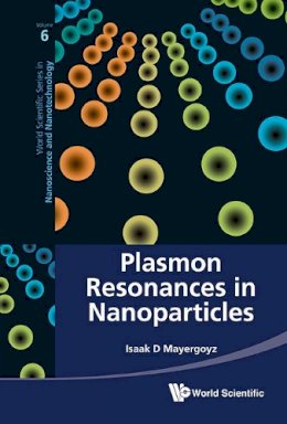 Isaak D. Mayergoyz - Plasmon Resonances in Nanoparticles - 9789814350655 - V9789814350655