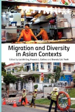 Eng, Lai Ah - Migration and Diversity in Asian Contexts - 9789814380478 - V9789814380478