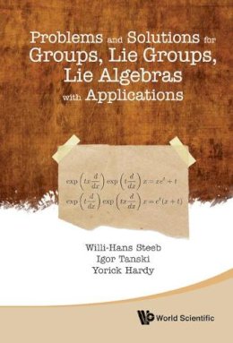 Steeb Willi-Hans - Problems & Solutions For Groups - 9789814383905 - V9789814383905