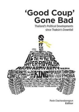  - Good Coup Gone Bad: Thailand's Political Development Since Thaksin's Downfall - 9789814459600 - V9789814459600