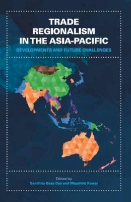 Das, Sanchita Basu; Kawai, Masahiro - Trade Regionalism in the Asia-Pacific - 9789814695442 - V9789814695442