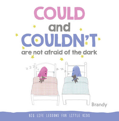 Brandy - Big Life Lessons for Little Kids: Could and Couldn´t are Not Afraid of the Dark - 9789814771306 - V9789814771306