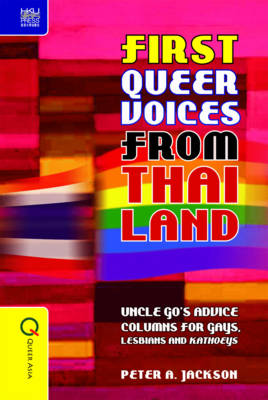 Peter A. Jackson - First Queer Voices from Thailand - Uncle Go`s Advice Columns for Gays, Lesbians and Kathoeys - 9789888083268 - V9789888083268