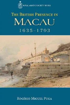 Rogerio Puga - British Presence In Macau 16351793 The - 9789888139798 - V9789888139798